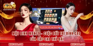 Mậu Binh MAN79 – Cuộc Đấu Trí Đỉnh Cao Của Các Cao Thủ Bài