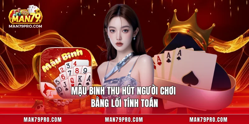 Mậu binh thu hút người chơi bằng lối tính toán