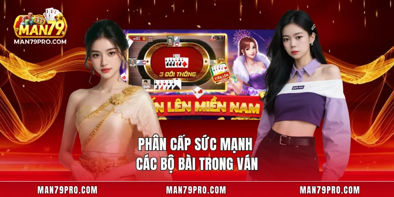 Phân cấp sức mạnh các bộ bài trong ván