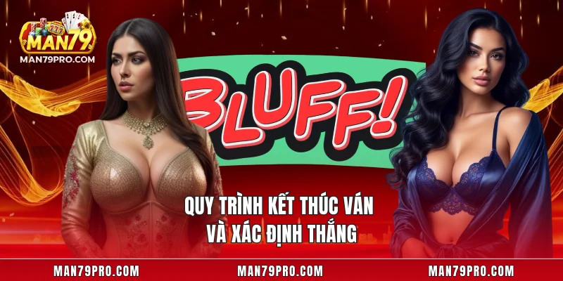 Poker MAN79 – Sân Chơi Tư Duy Và Bản Lĩnh Dành Cho Hội Viên Quy trình kết thúc ván và xác định thắng