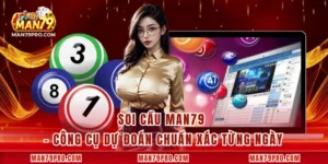 Soi Cầu MAN79 – Công Cụ Dự Đoán Chuẩn Xác Từng Ngày