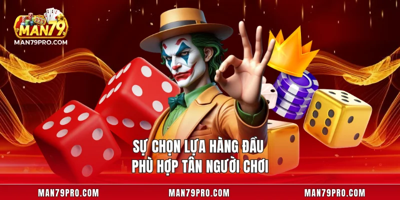 Tài Xỉu MAN79 – Trải Nghiệm Cá Cược Đỉnh Cao Cực Hấp Dẫn Sự chọn lựa hàng đầu phù hợp tân người chơi