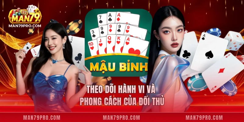 Mậu Binh MAN79 – Cuộc Đấu Trí Đỉnh Cao Của Các Cao Thủ Bài Theo dõi hành vi và phong cách của đối thủ