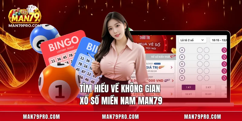 Tìm hiểu về không gian xổ số miền Nam MAN79