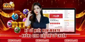 Xổ Số Miền Nam MAN79 – Không Gian Giải Trí Số Chuẩn
