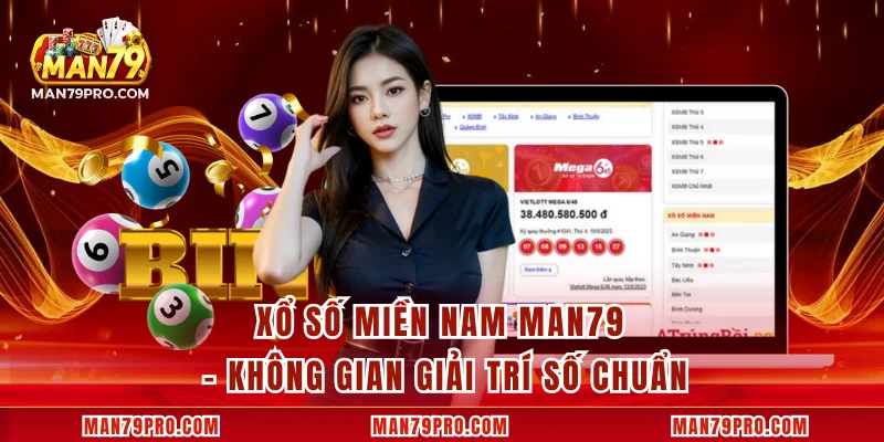 Xổ Số Miền Nam MAN79 – Không Gian Giải Trí Số Chuẩn